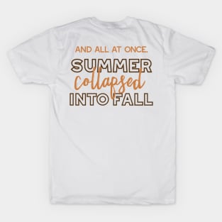 Summer Collapsed into Fall Autumn Quotes White Ver T-Shirt